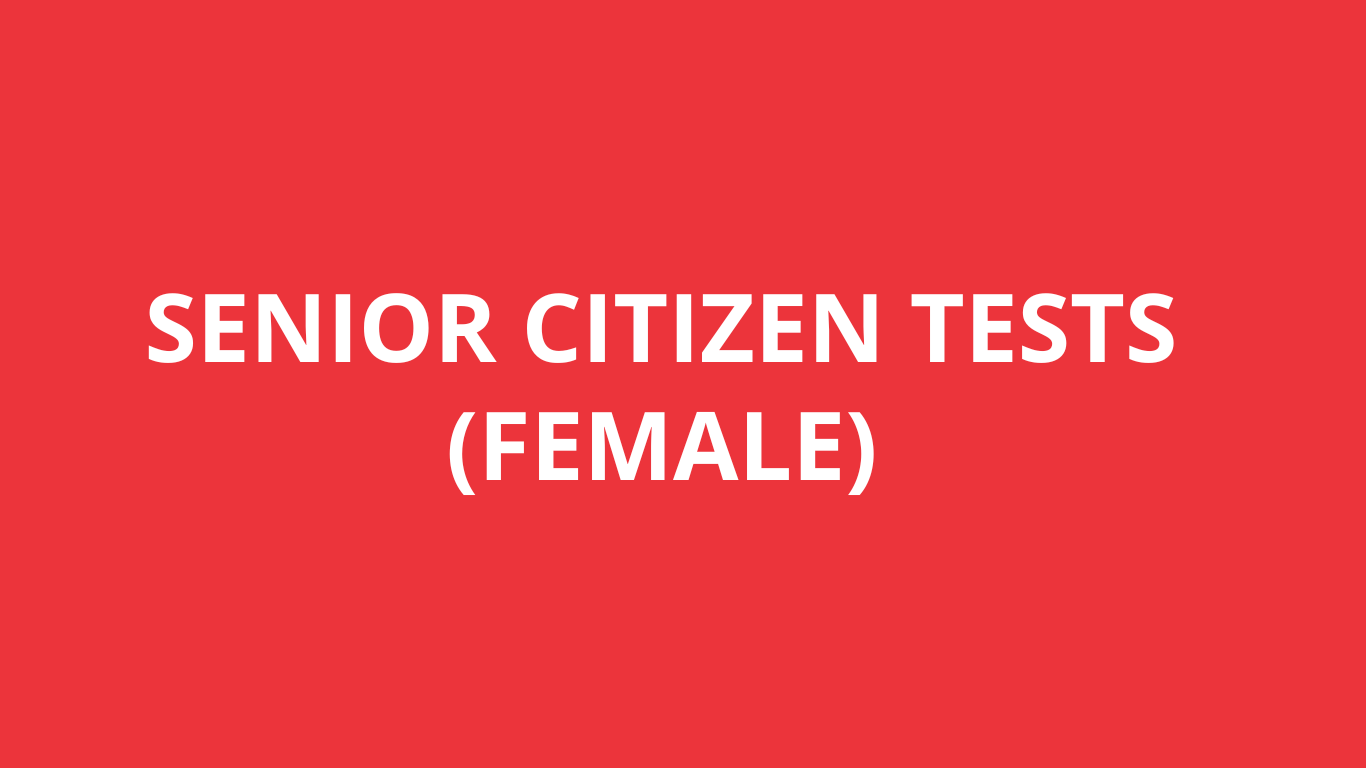 Senior Citizen Female Tests