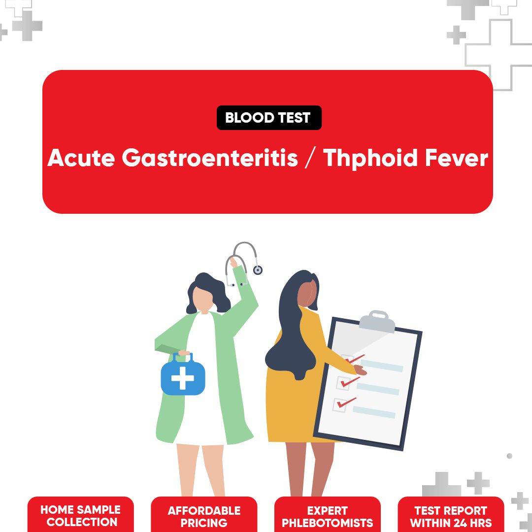 Acute Gastroenteritis / Thyphoid Fever Package